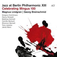 دانلود آلبوم Magnus Lindgren - Jazz at Berlin Philharmonic XIII Celebrating Mingus 100 (Live)