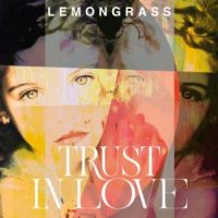 دانلود آلبوم Lemongrass - Trust In Love