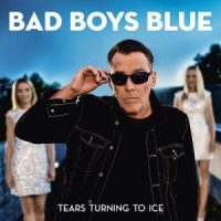 دانلود آلبوم Bad Boys Blue - Tears Turning to Ice