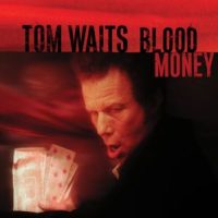 دانلود آلبوم Tom Waits - Blood Money (Anniversary Edition)