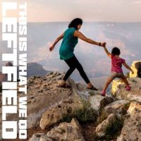 دانلود آلبوم Leftfield - This Is What We Do (24Bit Stereo)