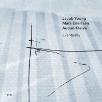 دانلود آلبوم Jacob Young, Mats Eilertsen, Audun Kleive - Eventually (24Bit Stereo)