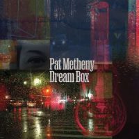 دانلود آلبوم Pat Metheny - Dream Box (24Bit Stereo)