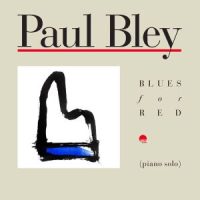 دانلود آلبوم Paul Bley - Blues for Red (2023 Remastered) (24Bit Stereo)