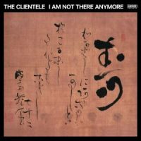 دانلود آلبوم The Clientele - I Am Not There Anymore (24Bit Stereo)