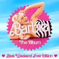دانلود آلبوم Various Artists - Barbie The Album (Best Weekend Ever Edition) (24Bit Stereo)