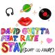 دانلود تک آهنگ [David Guetta – Stay (Don’t Go Away) [feat. Raye