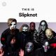 دانلود پلی لیست اسپاتیفای “This Is Slipknot”