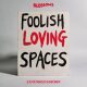 دانلود آلبوم Blossoms – Foolish Loving Spaces (Extended Edition)