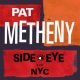 دانلود آلبوم Pat Metheny – Side-Eye NYC (V1.IV)