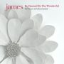 دانلود آلبوم James – Be Opened By The Wonderful (Orchestral Version)