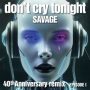 دانلود آلبوم Savage – Don’t Cry Tonight 40th Anniversary Remix (Episode 1) (24Bit Stereo)