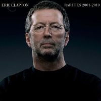 دانلود آلبوم Eric Clapton - Rarities 2001-2010 (24Bit Stereo)