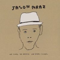 دانلود آلبوم Jason Mraz - We Sing. We Dance. We Steal Things. We Deluxe Edition.