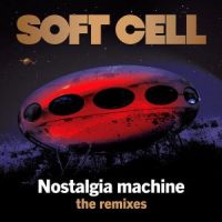 دانلود آلبوم Soft Cell - Nostalgia Machine (The Remixes) (24Bit Stereo)