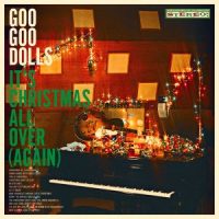 دانلود آلبوم THE GOO GOO DOLLS - It's Christmas All Over (Again) (24Bit Stereo)